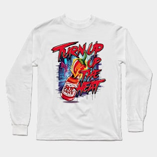 Turn Up The Heat, Hot Sauce Graffiti Design Long Sleeve T-Shirt